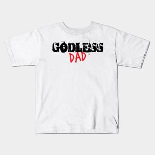 Godless Dad Kids T-Shirt